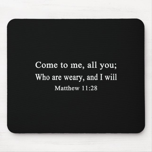 Christian Gift Come To Me All You Who Are Weary Ma Mouse Mat (Front)