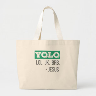 Christian Gift YOLO LOL JK BRB Jesus Gift Large Tote Bag