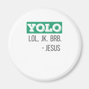 Christian Gift YOLO LOL JK BRB Jesus Gift Magnet
