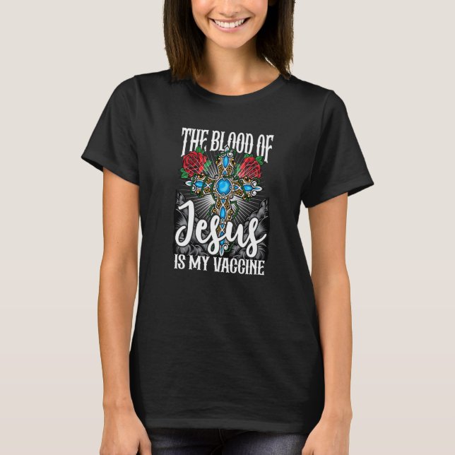 Christian God Faith Jesus The Blood Of Jesus  Vacc T-Shirt (Front)