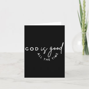 Christian God Is Good All The Time Bible Verse Fai Card