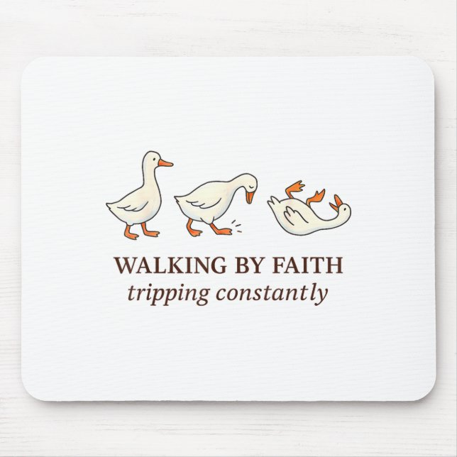Christian Goose Walking By Faith Tripng Constantly Mouse Mat (Front)