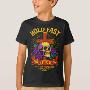 Christian Gothic Skull Cross Hold Fast Jesus Chris T-Shirt