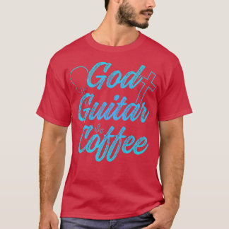 Christian Guitarist God Coffee Church Worship Guit T-Shirt
