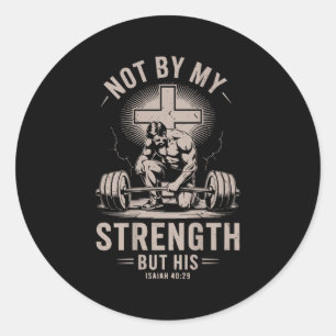 Christian Gym Not By My Strength But His Barbell W Classic Round Sticker