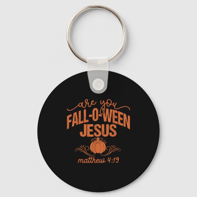 Christian Halloween Are You Fall-o-ween Jesus Fall Key Ring (Front)
