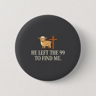 Christian He Left The 99 To Find Me Lamb & Cro 6 Cm Round Badge