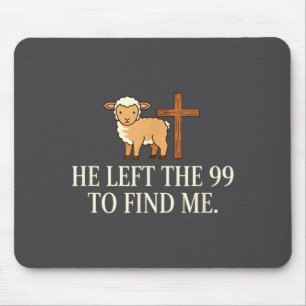 Christian He Left The 99 To Find Me Lamb & Cro Mouse Mat