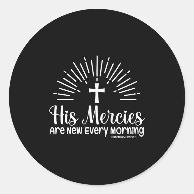 Christian His Mercies Are New Every Morning Religi Classic Round Sticker (Front)