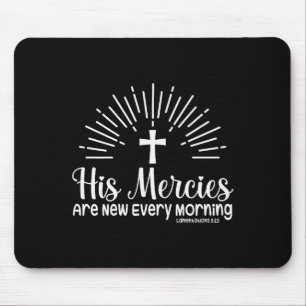 Christian His Mercies Are New Every Morning Religi Mouse Mat