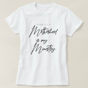 Christian Homeschool Motherhood Is My Ministry T-Shirt
