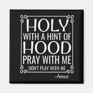 Christian Humor Holy and Hood Magnet