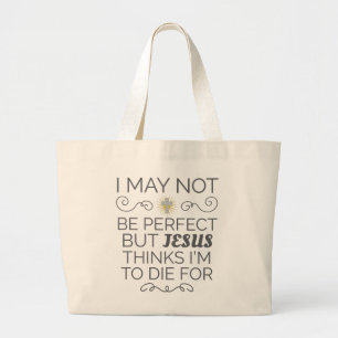 Christian Humor Jesus Thinks I'm To Die For Large Tote Bag