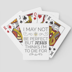 Christian Humour Jesus Thinks I'm To Die For Playing Cards