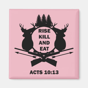 Christian Hunter Hunting Acts 10:13 Rise Kill Eat Magnet
