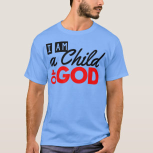 Christian I Am a Child of God T-Shirt
