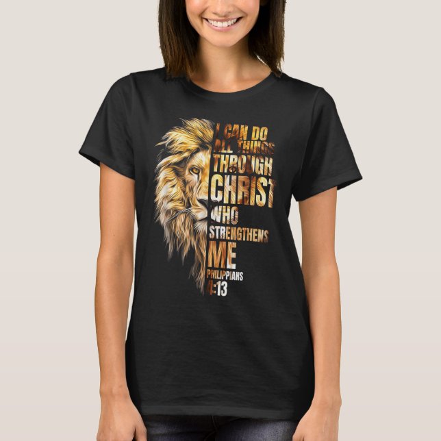 Christian I Can Do All Things Through Christ Lion  T-Shirt (Front)