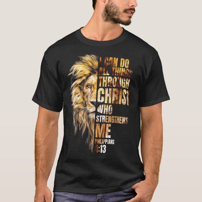 Christian I Can Do All Things Through Christ Lion  T-Shirt (Front)