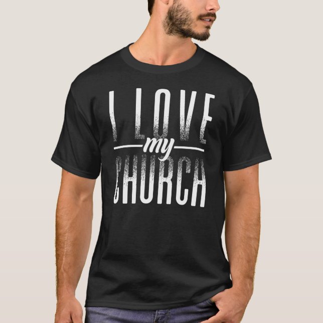 Christian I Love My Church T-Shirt (Front)