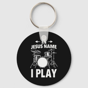 Christian In Jesus Name I Play Drums Drummer Key Ring