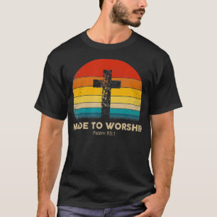 Christian Inspiration  Made To Worship  Psalm T-Shirt