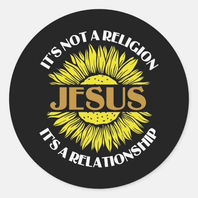 Christian Is Not A Religion Jesus Sunflower Classic Round Sticker (Front)