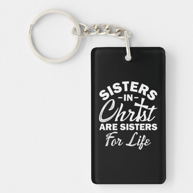 Christian Jesus Bible Sisters In Christ Are Key Ring (Front)