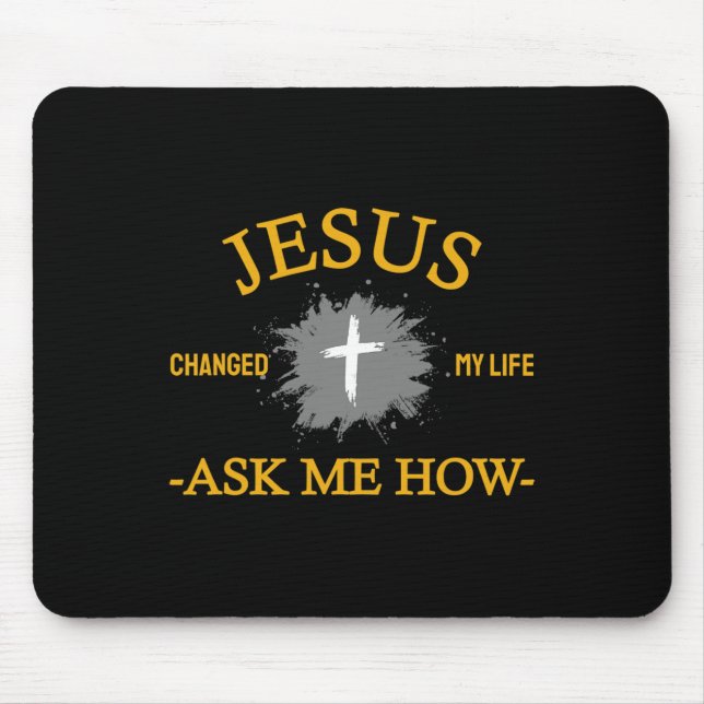 Christian Jesus Changed My Life  Mouse Mat (Front)
