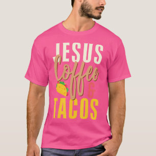 Christian Jesus Coffee Tacos T-Shirt
