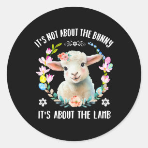Christian Jesus Easter Not About The Bunny Floral Classic Round Sticker