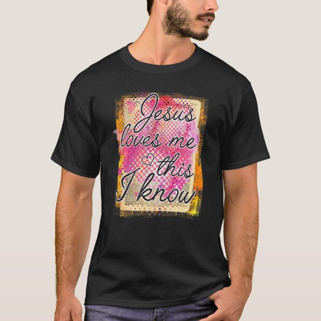 Christian Jesus  Faith Jesus Loves Me This I Know T-Shirt (Front)