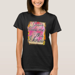 Christian Jesus Faith Jesus Loves Me This I Know T-Shirt