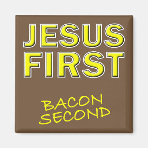 Christian Jesus First Bacon Second Magnet