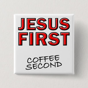 Christian Jesus First Coffee Second 15 Cm Square Badge