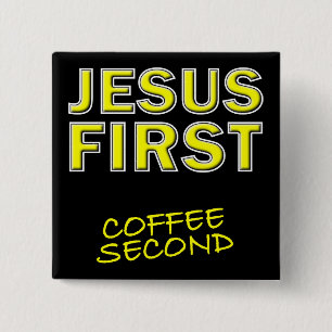 Christian Jesus First Coffee Second 15 Cm Square Badge