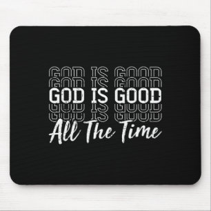 Christian Jesus God Is Good All The Time Religious Mouse Mat
