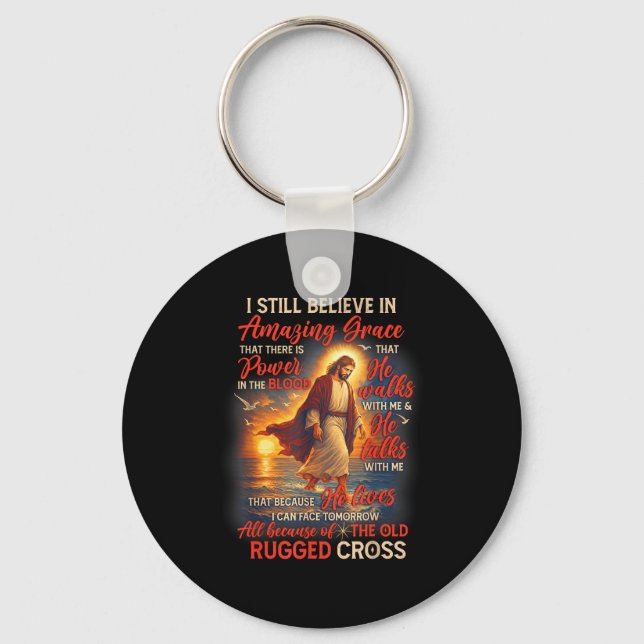Christian Jesus God Lover I Still Believe Amazing  Key Ring (Front)