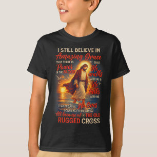 Christian Jesus God Lover I Still Believe Amazing T-Shirt