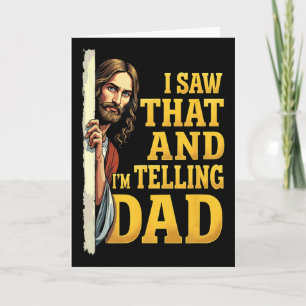 Christian Jesus I Saw That I'm Telling Dad 1  Card