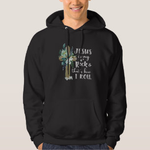 Christian Jesus Is My Rock And How I Roll Hoodie