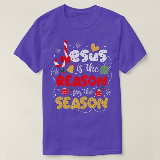Christian Jesus is the reason for the season Chris T-Shirt (Design Front)