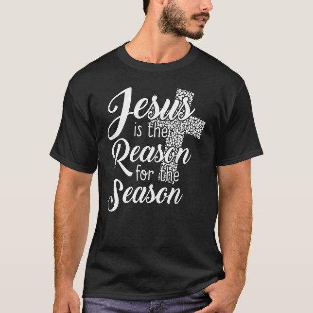 Christian  Jesus Is The Reason For The Season T-Shirt (Front)