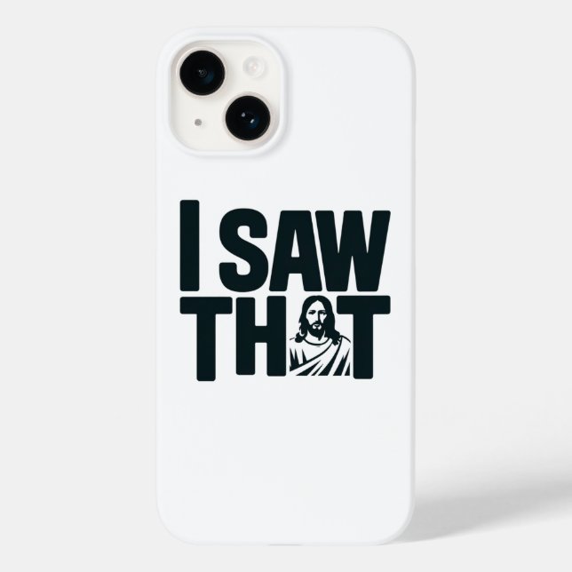 Christian Jesus is Watching you, Jesus I Saw That Case-Mate iPhone Case (Back)