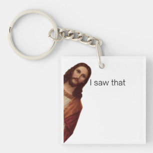 Christian Jesus is Watching you, Jesus I Saw That Key Ring