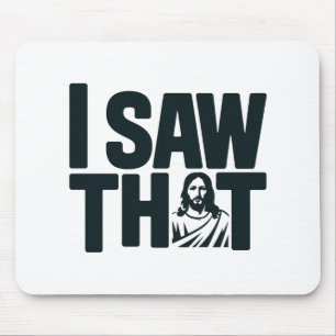 Christian Jesus is Watching you, Jesus I Saw That Mouse Mat