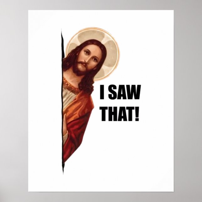 Christian Jesus is Watching you, Jesus I Saw That Poster (Front)