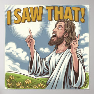 Christian Jesus is Watching you, Jesus I Saw That Poster
