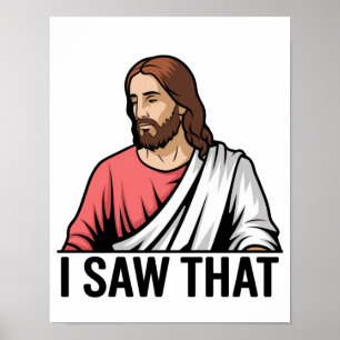 Christian Jesus is Watching you, Jesus I Saw That Poster