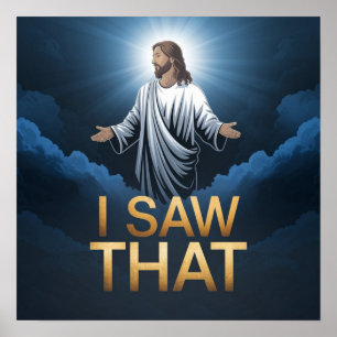 Christian Jesus is Watching you, Jesus I Saw That Poster