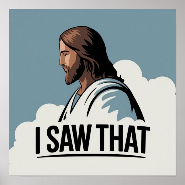 Christian Jesus is Watching you, Jesus I Saw That Poster (Front)